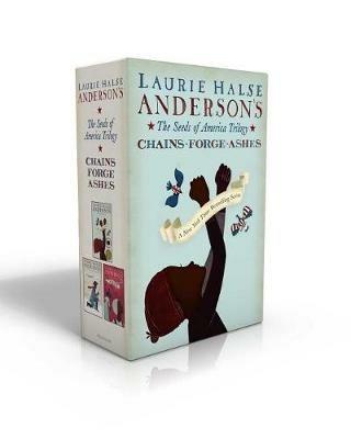 The Seeds of America Trilogy (Boxed Set): Chains; Forge; Ashes - Laurie Halse Anderson - cover