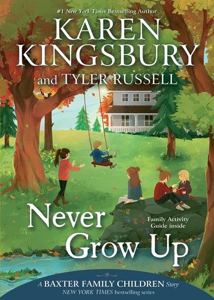 Never Grow Up - Karen Kingsbury,Tyler Russell,Olivia Chin Mueller - ebook