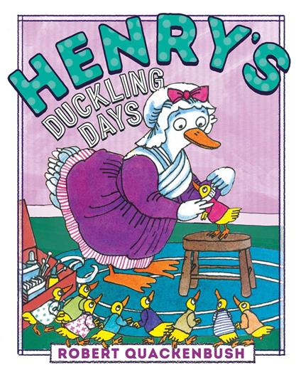 Henry's Duckling Days - Robert Quackenbush - ebook