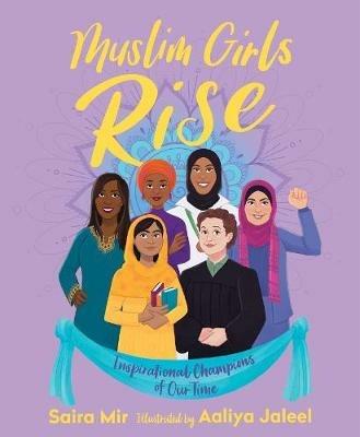 Muslim Girls Rise: Inspirational Champions of Our Time - Saira Mir - cover