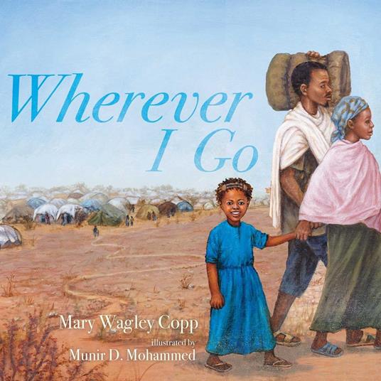 Wherever I Go - Mary Wagley Copp,Munir D. Mohammed - ebook