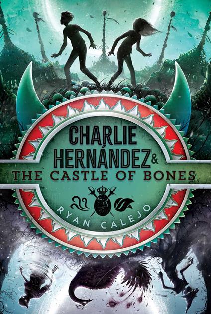 Charlie Hernández & the Castle of Bones - Ryan Calejo - ebook