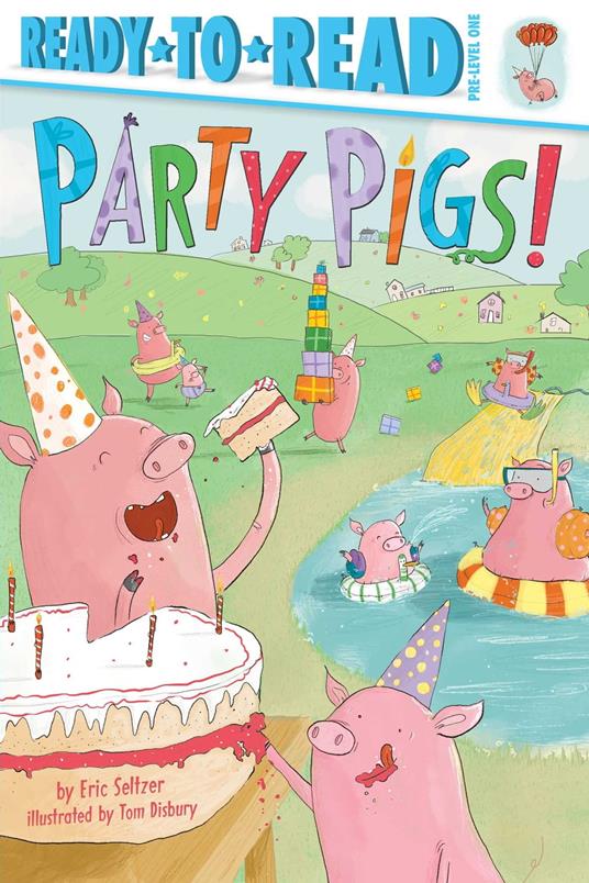 Party Pigs! - Seltzer Eric,Tom Disbury - ebook