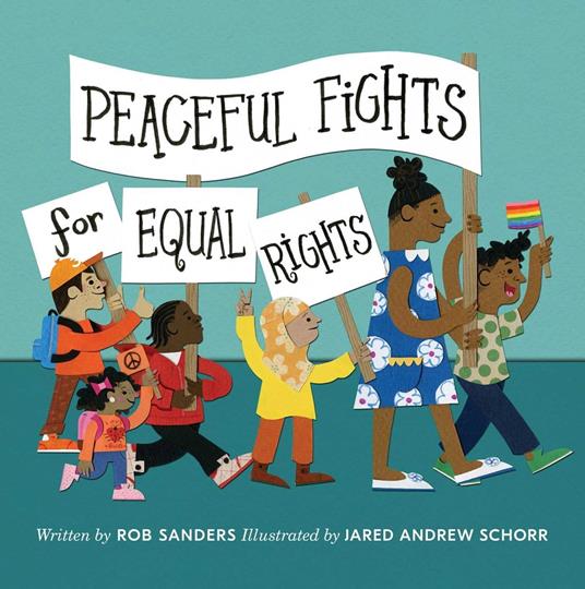 Peaceful Fights for Equal Rights - Rob Sanders,Jared Andrew Schorr - ebook