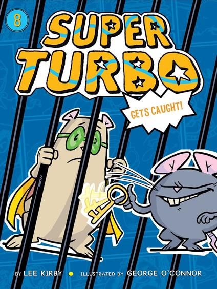 Super Turbo Gets Caught - Lee Kirby,George O'Connor - ebook