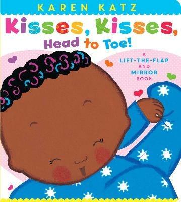 Kisses, Kisses, Head to Toe!: A Lift-the-Flap and Mirror Book - Karen Katz - cover