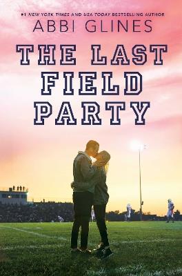 The Last Field Party - Abbi Glines - cover