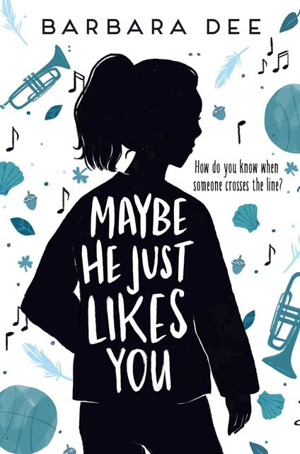 Maybe He Just Likes You - Barbara Dee - ebook