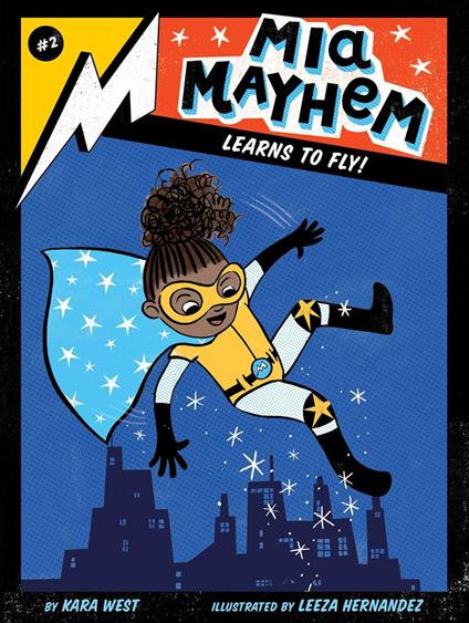 Mia Mayhem Learns to Fly! - Kara West,Leeza Hernandez - ebook
