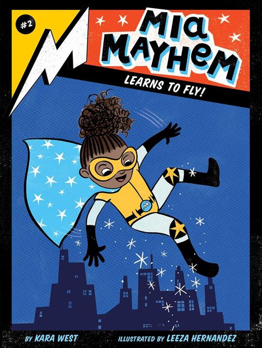 Mia Mayhem Learns to Fly! - Kara West,Leeza Hernandez - ebook