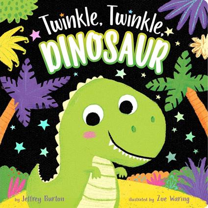 Twinkle, Twinkle, Dinosaur - Jeffrey Burton,Zoe Waring - ebook