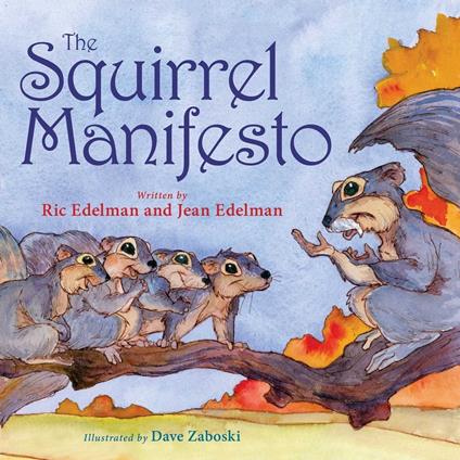 The Squirrel Manifesto - Jean Edelman,Ric Edelman,Dave Zaboski - ebook