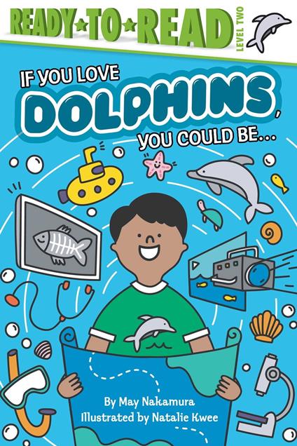 If You Love Dolphins, You Could Be... - May Nakamura,Natalie Kwee - ebook