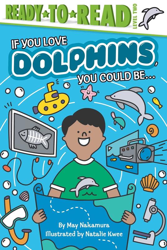 If You Love Dolphins, You Could Be... - May Nakamura,Natalie Kwee - ebook