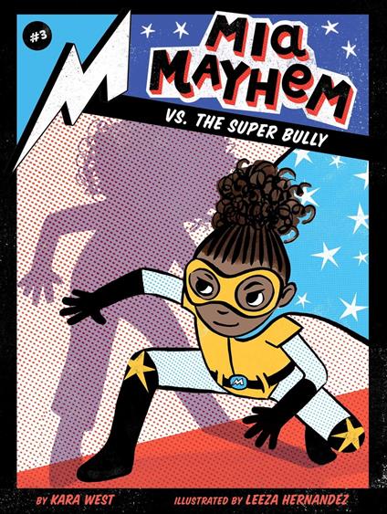 Mia Mayhem vs. the Super Bully - Kara West,Leeza Hernandez - ebook