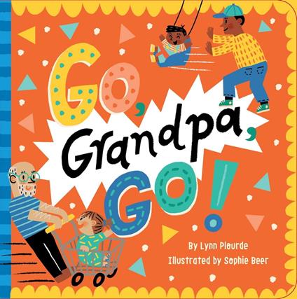 Go, Grandpa, Go! - Plourde Lynn,Sophie Beer - ebook