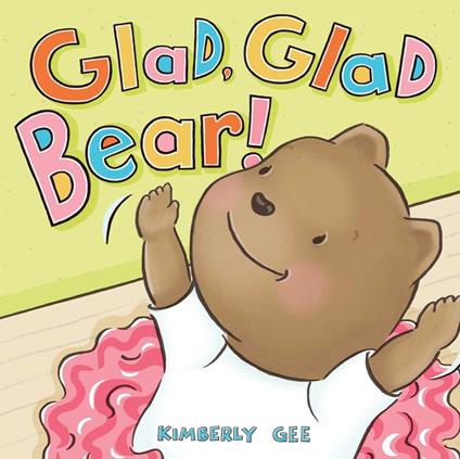 Glad, Glad Bear! - Kimberly Gee - ebook