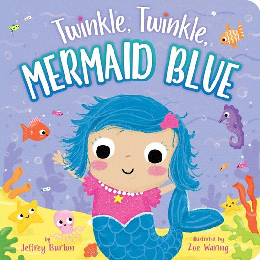 Twinkle, Twinkle, Mermaid Blue - Jeffrey Burton,Zoe Waring - ebook