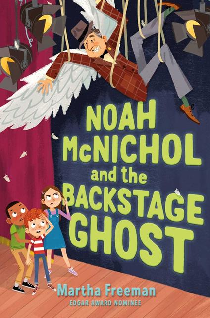 Noah McNichol and the Backstage Ghost - Martha Freeman - ebook
