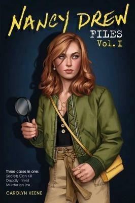 Nancy Drew Files Vol. I: Secrets Can Kill; Deadly Intent; Murder on Ice - Carolyn Keene - cover