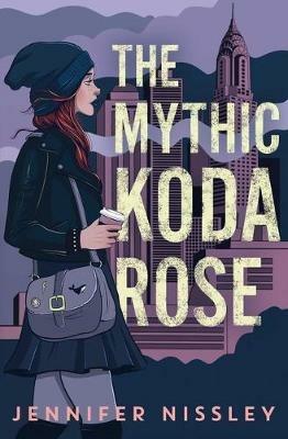 The Mythic Koda Rose - Jennifer Nissley - cover