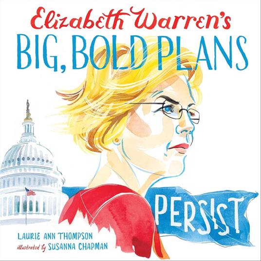 Elizabeth Warren's Big, Bold Plans - Laurie Ann Thompson,Susanna Chapman - ebook
