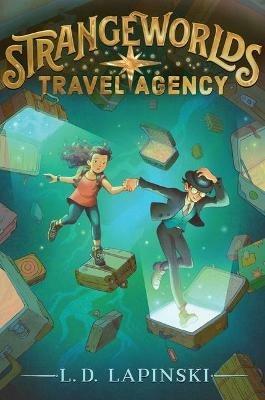 Strangeworlds Travel Agency - L D Lapinski - cover
