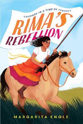 Rima's Rebellion: Courage in a Time of Tyranny - Margarita Engle - cover
