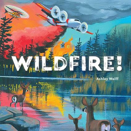 Wildfire! - Ashley Wolff - ebook