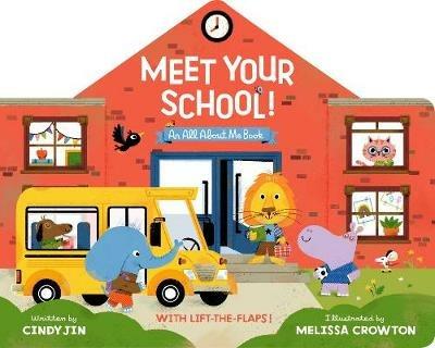 Meet Your School!: With Lift-the-Flaps! - Cindy Jin - cover