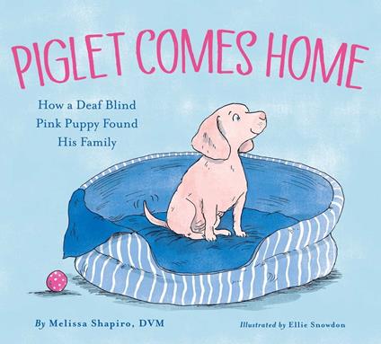 Piglet Comes Home - DVM Melissa Shapiro,Ellie Snowdon - ebook