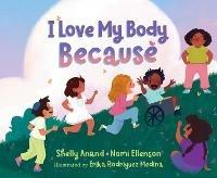I Love My Body Because - Shelly Anand,Nomi Ellenson - cover
