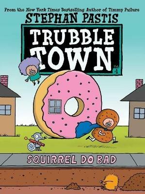 Squirrel Do Bad, 1 - Stephan Pastis - cover