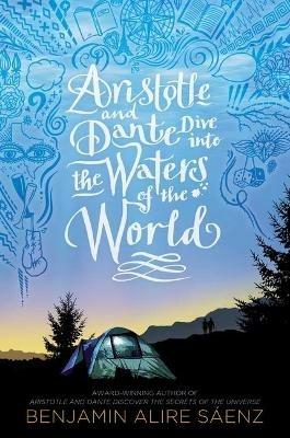 Aristotle and Dante Dive Into the Waters of the World - Benjamin Alire Saenz - cover