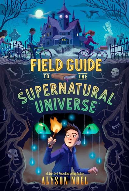 Field Guide to the Supernatural Universe - Alyson Noël - ebook