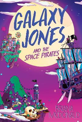Galaxy Jones and the Space Pirates - Briana McDonald - cover