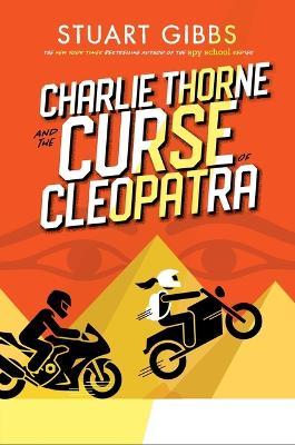 Charlie Thorne and the Curse of Cleopatra - Stuart Gibbs - cover