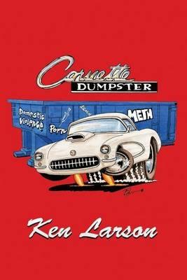 Corvette Dumpster - Ken Larson - cover