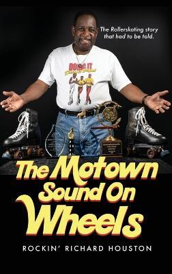 The Motown Sound On Wheels: Rockin Richard Houston - Richard J Houston - cover