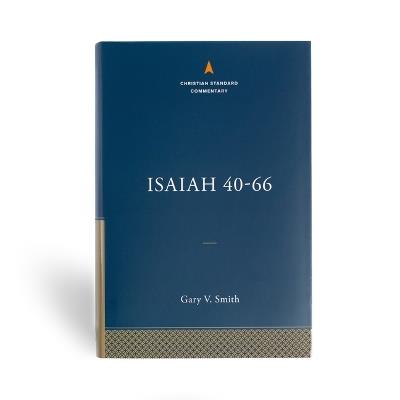 Isaiah 40-66: The Christian Standard Commentary - Gary V. Smith - cover