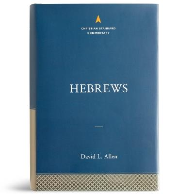 Hebrews: The Christian Standard Commentary - David L. Allen - cover