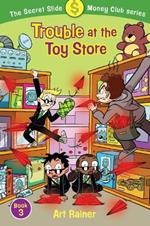 Trouble at the Toy Store (The Secret Slide Money Club, Book 3)