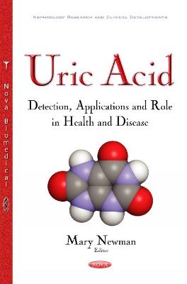 Uric Acid: Detection, Applications & Role in Health & Disease - cover