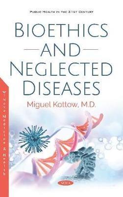 Bioethics and Neglected Diseases - Miguel Kottow - cover