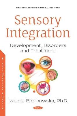 Sensory Integration: Development, Disorders and Treatment - Izabela Bienkowska - cover
