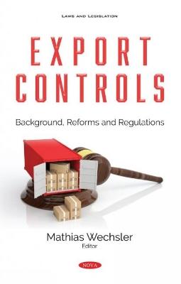 Export Controls: Background, Reforms and Regulations - cover