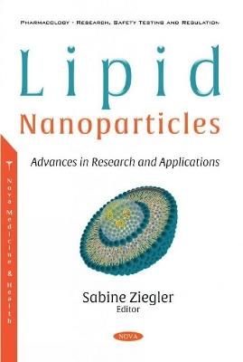 Lipid Nanoparticles: Advances in Research and Applications - cover