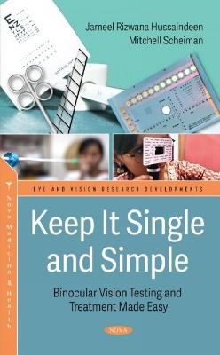 Keep It Single and Simple: Binocular Vision Testing Made Easy - Jameel Rizwana Hussaindeen - cover