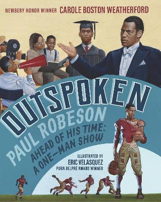 Outspoken: Paul Robeson, Ahead of His Time: A One-Man Show - Carole Boston Weatherford - cover