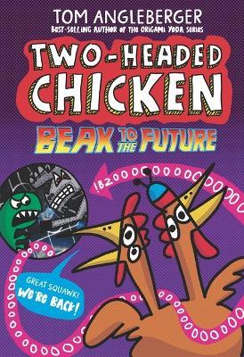 Two-Headed Chicken: Beak to the Future - Tom Angleberger - cover